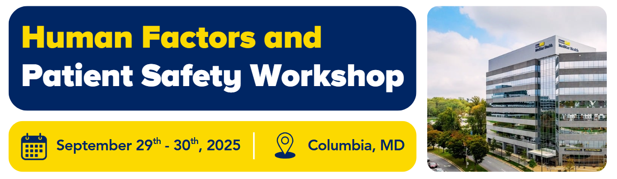 Human Factors Workshop: A Systems Approach to Patient Safety - Sept. 29-30, 2025 Banner